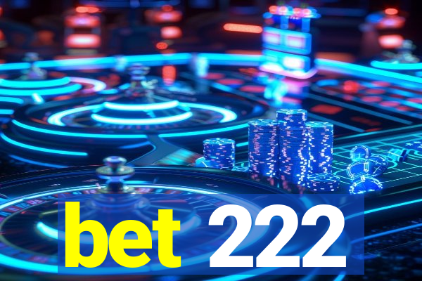 bet 222